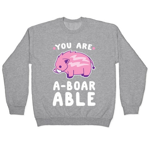 You are Aboarable Crewneck Sweatshirt